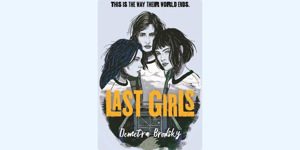 Last Girls by Demetra Brodsky