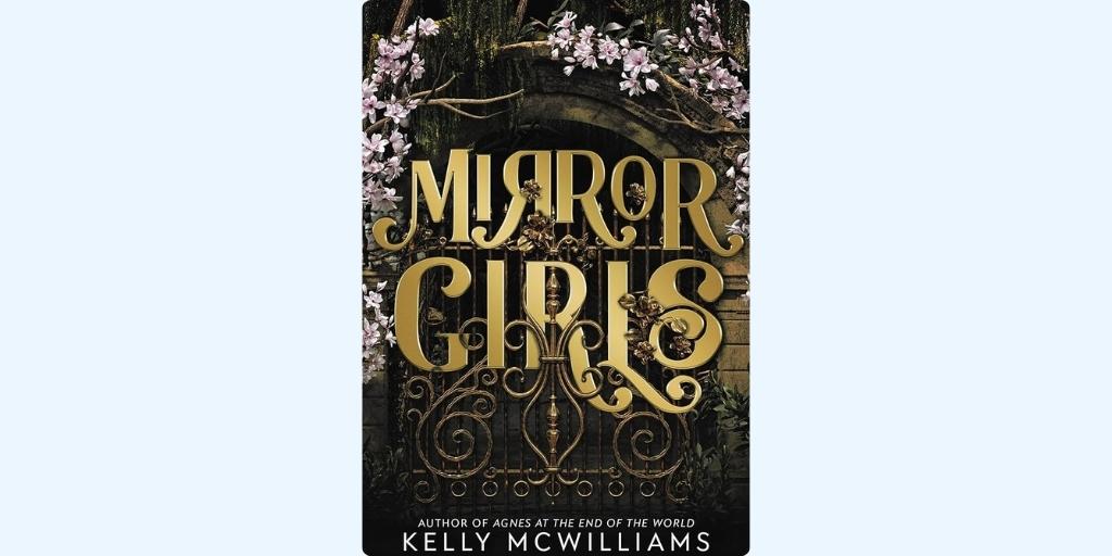 Mirror Girls by Kelly McWilliams